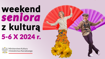 „Weekend seniora z kulturą”