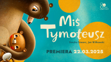 PREMIERA Miś Tymoteusz 22.03