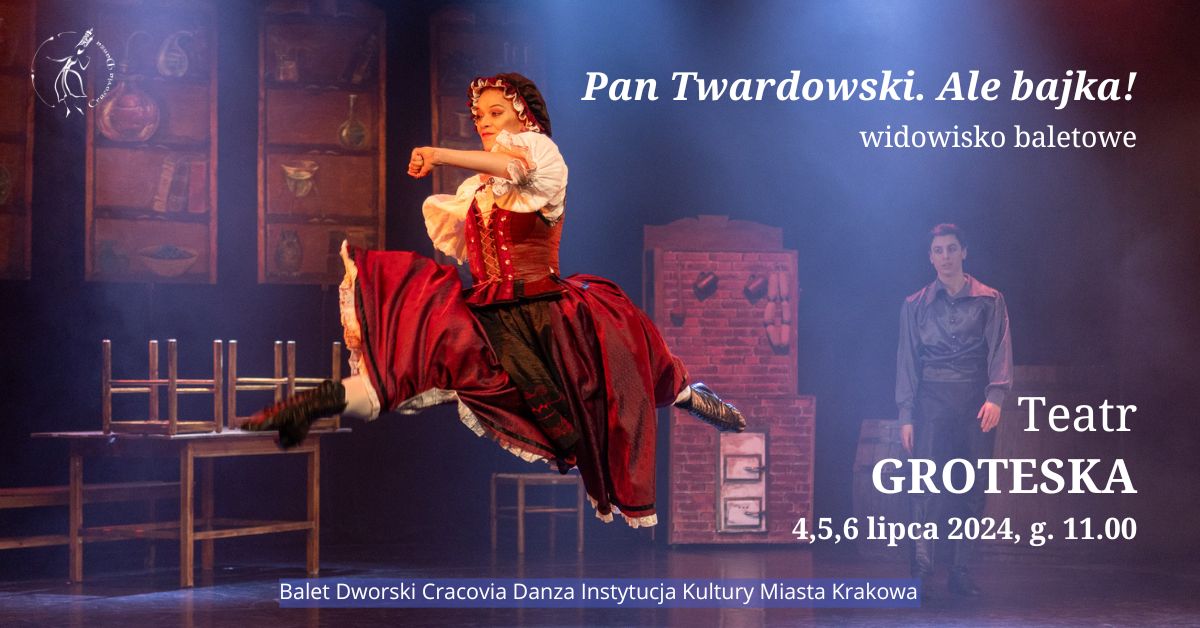 Pan Twardowski. Ale bajka! Spektakl baletowy Cracovia Danza